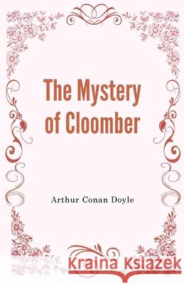 The Mystery of Cloomber Arthur Doyle Conan 9789355220752 Classy Publishing