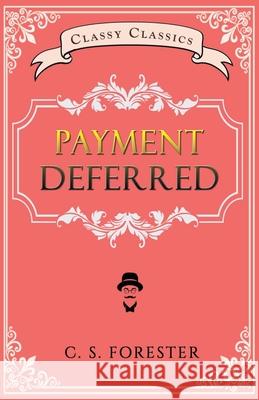 Payment Deferred C. S. Forester 9789355221483 Classy Publishing