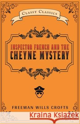 The Cheyne Mystery Freeman Wills Crofts 9789355221568 Classy Publishing