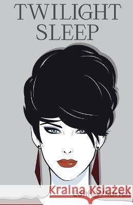 Twilight Sleep Edith Wharton 9789355222527