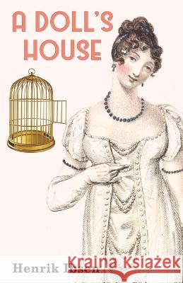 A Doll\'s House Henrik Ibsen 9789355222541 Classy Publishing