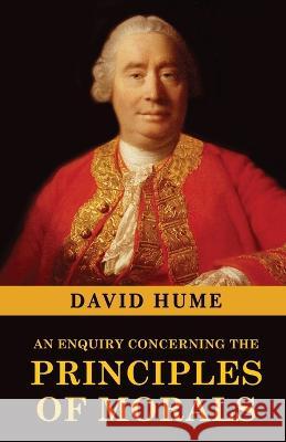 An Enquiry Concerning the Principles of Morals David Hume   9789355222831 Classy Publishing