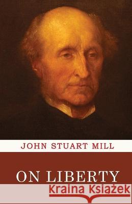 On Liberty John Stuart Mill   9789355223012 Classy Publishing