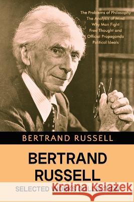 Bertrand Russell Selected Works Collection Bertrand Russell   9789355223067 Classy Publishing