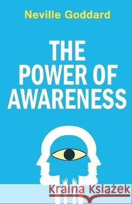 The Power of Awareness Neville Goddard   9789355223180 Classy Publishing