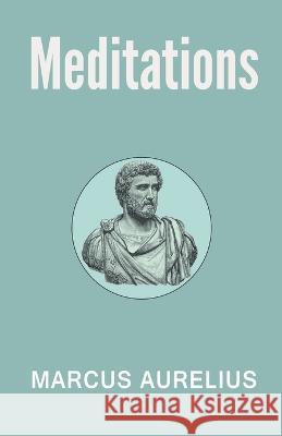 Meditations Marcus Aurelius   9789355223326 Classy Publishing