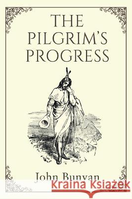 The Pilgrim's Progress John Bunyan   9789355223357 Classy Publishing