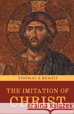 The Imitation of Christ Thomas A Kempis   9789355223463 Classy Publishing