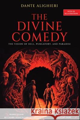 The Divine Comedy: The Vision of Hell, Purgatory, and Paradise with 135 Illustrations Dante Alighieri 9789355226136 Classy Publishing