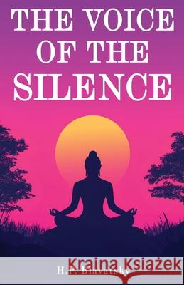 The Voice of the Silence H. P. Blavatsky 9789355226600