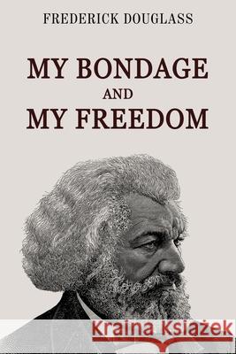 My Bondage and My Freedom Frederick Douglass 9789355226631