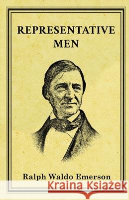 Representative Men Ralph Waldo Emerson 9789355229472 Classy Publishing