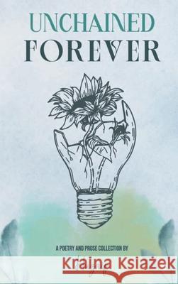 Unchained Forever Huzaif Shahid Butt 9789355256461 Huzaif Shahid Butt