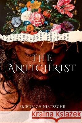 The Antichrist Friedrich Wilhelm Nietzsche   9789355270931 Mjp Publishers