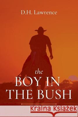 The Boy in the Bush D H Lawrence   9789355271143 Mjp Publishers