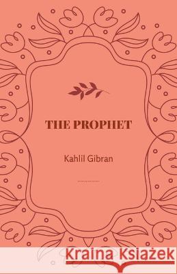 The Prophet Kahlil Gibran   9789355271297 Mjp Publishers