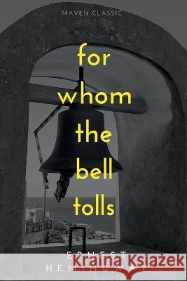 For Whom The Bell Tolls Ernest Hemingway   9789355272058 Mjp Publishers