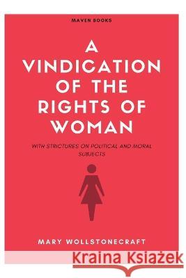 A Vindication Of The Rights Of Woman Mary Wollstonecraft   9789355272539 Mjp Publishers