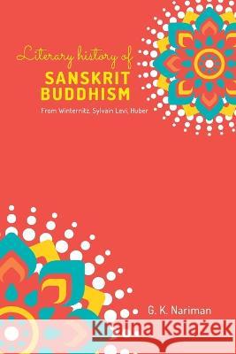 Literary History of Sanskrit Buddhism From Winternitz, Sylvain Levi, Huber G K Nariman   9789355273413 Maven Books