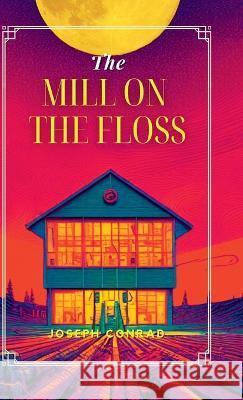 The Mill on the Floss George Eliot   9789355273994 Maven Books