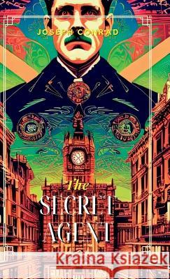 The Secret Agent A Simple Tale Joseph Conrad   9789355275110 Maven Books