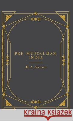 Pre-Mussalman India M S Nateson   9789355275561 Mjp Publishers