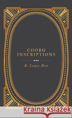 Coorg Inscriptions B Lewis Rice   9789355276087 Maven Books