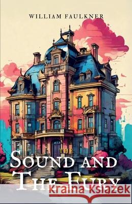 The Sound and the Fury William Faulkner 9789355276940 Mjp Publishers