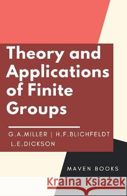 Theory and Applications of Finite Groups G a Miller H F Blichfeldt  9789355280138 Mjp Publishers