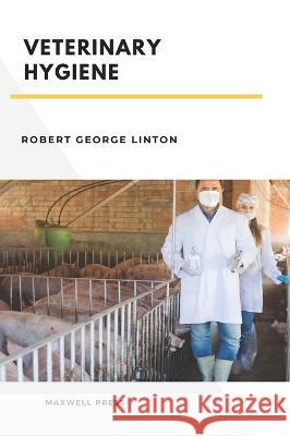 Veterinary Hygiene Robert George Linton 9789355280602 Mjp Publisher