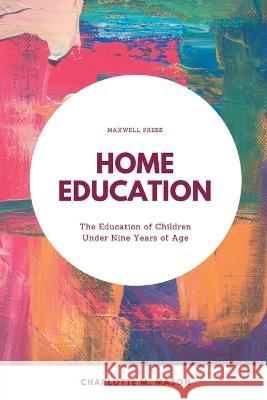 Home Education Charlotte M Mason 9789355281111 Mjp Publisher