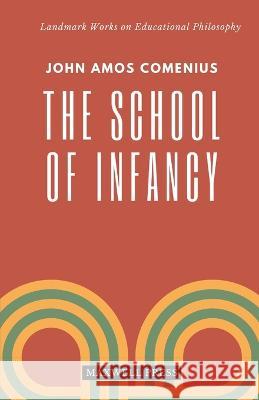 The School of Infancy John Amos Comenius 9789355282125 Mjp Publisher