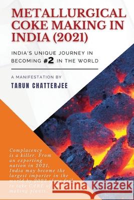 Metallurgical Coke Making in India (2021) Tarun Chatterjee 9789355300225 Habiliss Systems Private Limited
