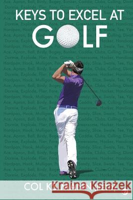 Keys to Excel in Golf Col Ks Mann (Retd)   9789355300430 Clever Fox Publishing