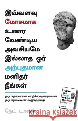 You're Too Good To Feel This Bad: An Orthodox Approach To Living An Unorthodox Life Nate Dallas 9789355433473 Manjul Publishing House Pvt Ltd