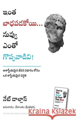 You're Too Good to Feel This Bad (Telugu) Nate Dallas 9789355439536 Manjul Publishing House Pvt Ltd