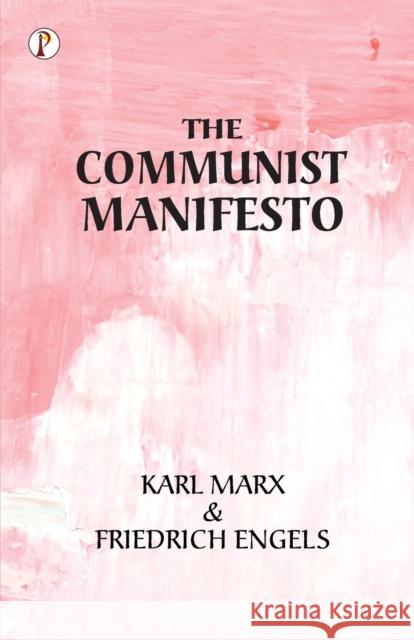The Communist Manifesto Karl Marx Friedrich Engels 9789355461612