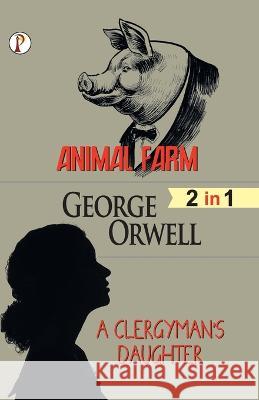 Animal Farm & A Clergyman's Daughter (2 in 1) Combo George Orwell   9789355462183 Pharos Books