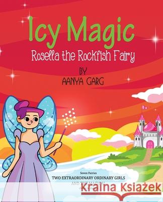 Icy Magic: Rosella the Rockfish Fairy Aanya Garg 9789355464293