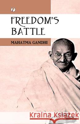 Freedom's Battle Mahatma Gandhi 9789355464347 Pharos Books Private Limited