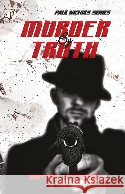 Murder by Truth Gary Paul Stephenson 9789355464378