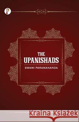 The Upanishads Swami Paramananda 9789355464712 Pharos Books