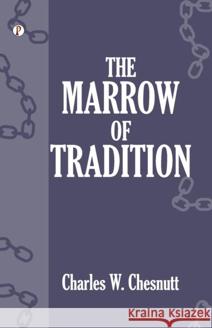 The Marrow of Tradition Charles W. Chesnutt 9789355469618 Pharos Books