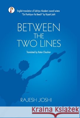 Between the Two Lines Rajesh Joshi 9789355469908