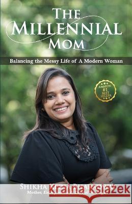 The Millennial Mom Shikha Kedia Bharadwaj   9789355540126