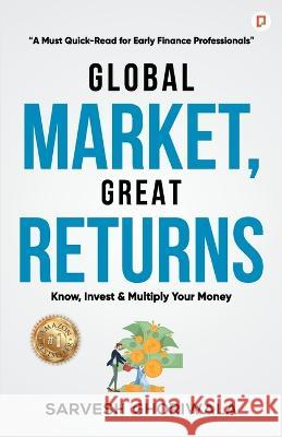 Global Market, Great Returns Sarvesh Ghoriwala 9789355540997 Gullybaba Publishing House Pvt Ltd