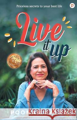 Live It Up Poonam Kalra   9789355541062 Gullybaba Publishing House Pvt Ltd