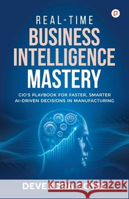 Real-Time Business Intelligence Mastery Devendra Goyal 9789355549594