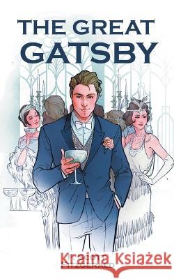 The Great Gatsby: Fitzgerald\'s Timeless Classic Suspense Thriller : Charles Dickens\' novel on the French Revolution F. Scott Fitzgerald 9789355563507
