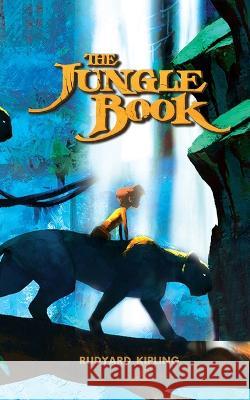 The Jungle Book: Raised with Wolves, Tested by Fate Rudyard Kipling 9789355564351